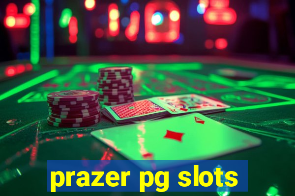 prazer pg slots